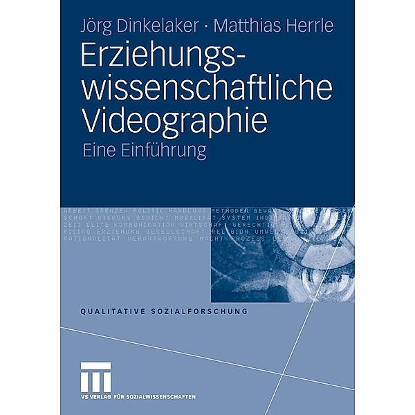 Erziehungswissenschaftliche Videographie / Qualitative Sozialforschung, Joerg Dinkelaker, Matthias Herrle