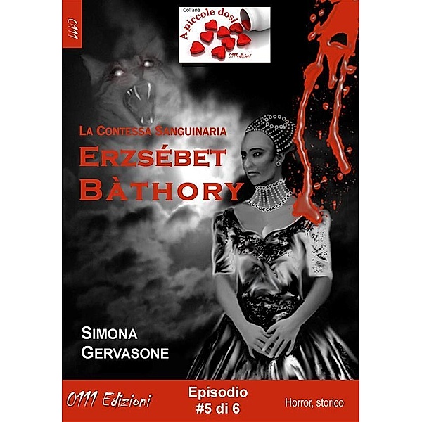 Erzsébet Bàthory #5 / A piccole dosi Bd.5, Simona Gervasone