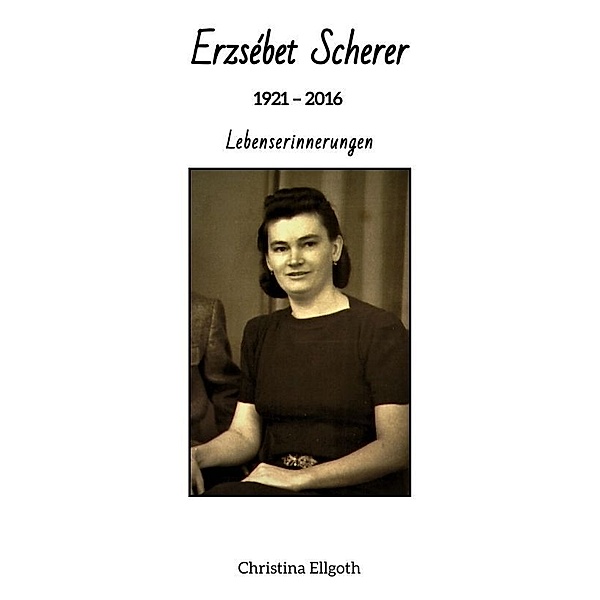 Erzsébet Scherer, Christina Ellgoth