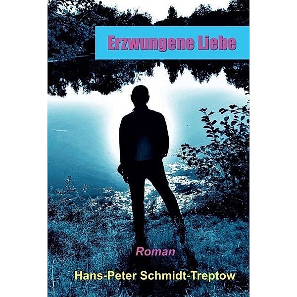 Erzwungene Liebe, Hans-Peter Schmidt-Treptow