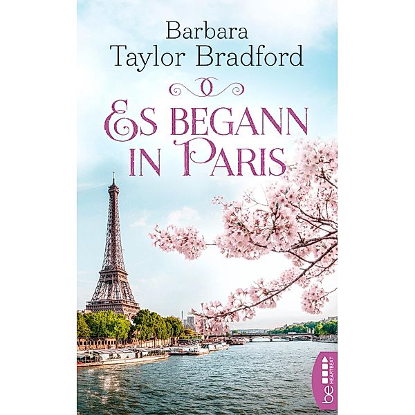 Es begann in Paris / Starke Frauen, Große Gefühle - Romane von Barbara Taylor Bradford, Barbara Taylor Bradford