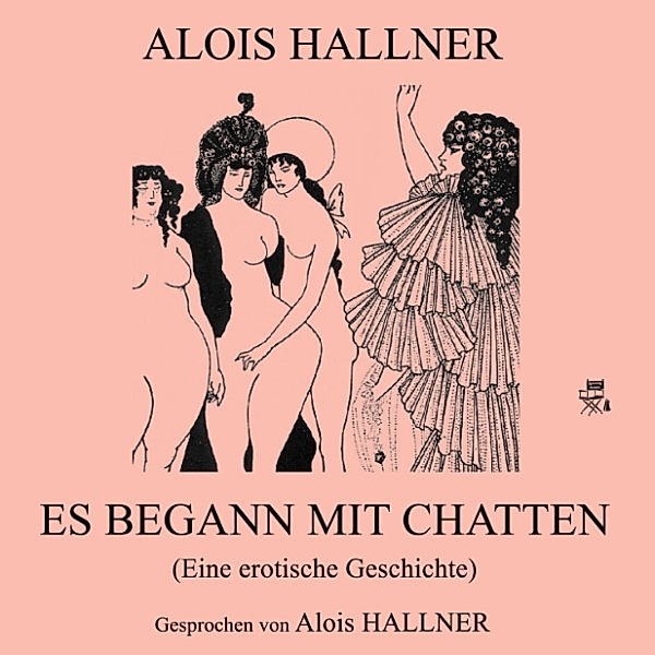 Es begann mit Chatten (Eine erotische Geschichte), Alois Hallner
