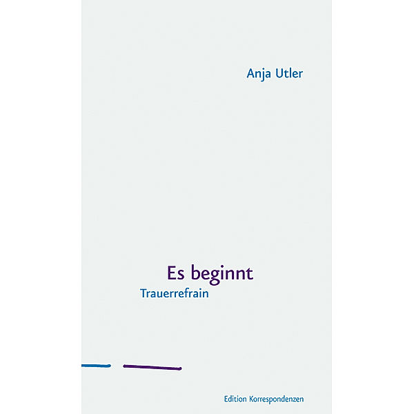 Es beginnt, Anja Utler