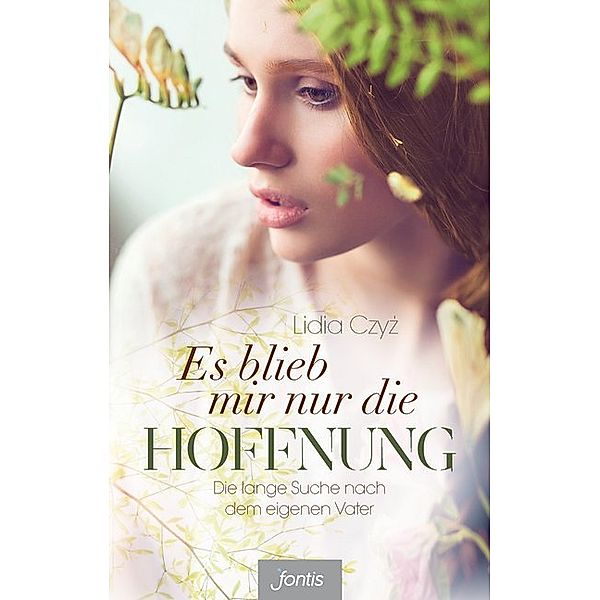 Es blieb mir nur die Hoffnung, Lidia Czyz