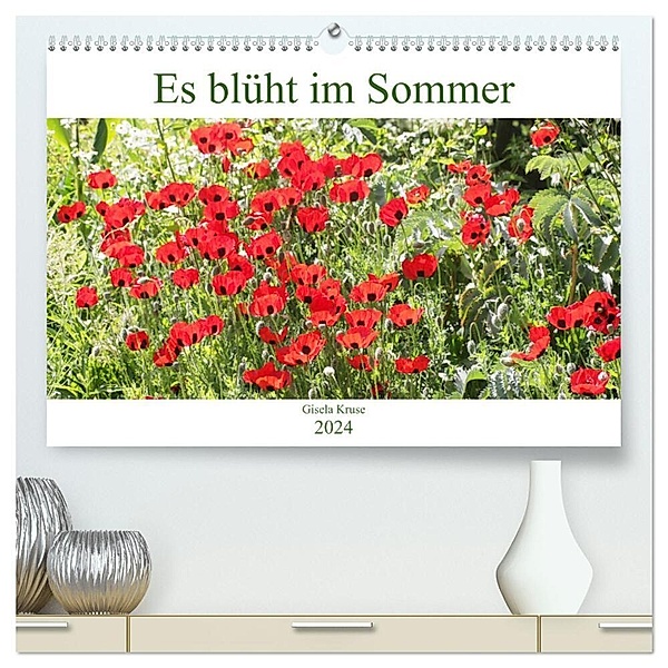 Es blüht im Sommer (hochwertiger Premium Wandkalender 2024 DIN A2 quer), Kunstdruck in Hochglanz, Gisela Kruse