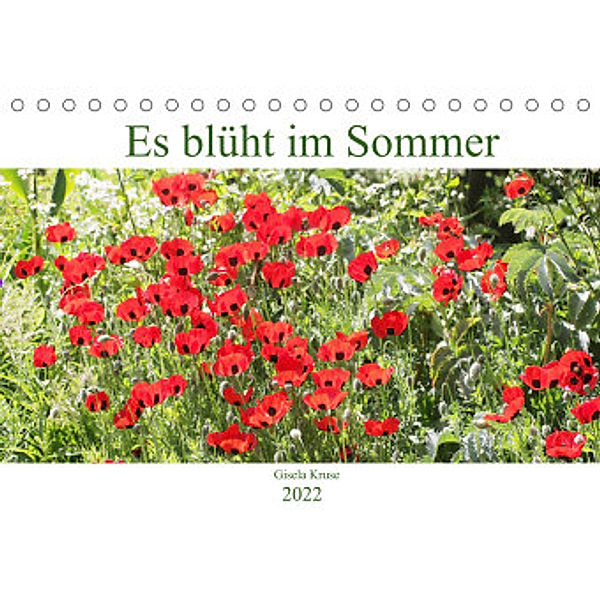 Es blüht im Sommer (Tischkalender 2022 DIN A5 quer), Gisela Kruse