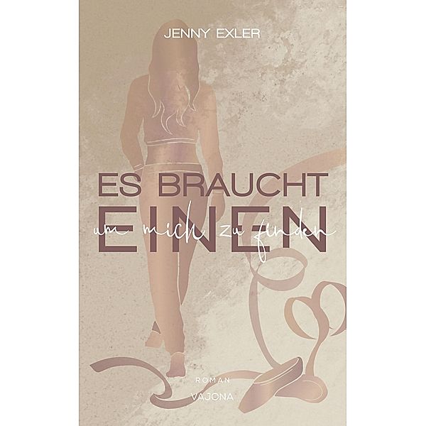 Es braucht einen, um mich zu finden (Es braucht - Reihe 3), Jenny Exler