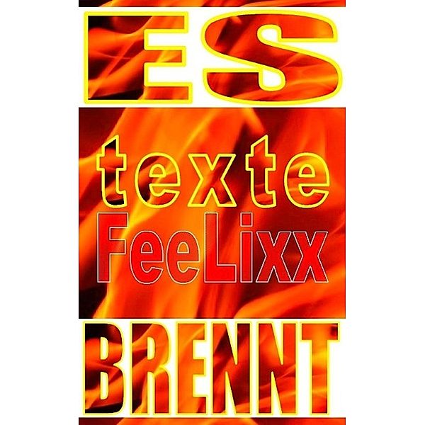 Es brennt, Fee Lixx