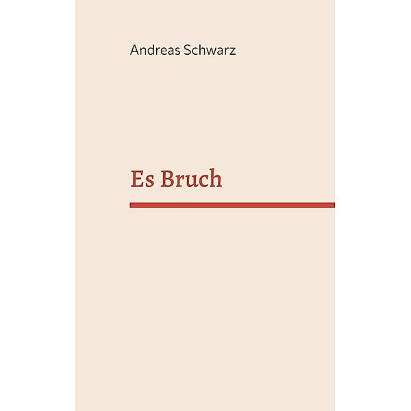 Es Bruch, Andreas Schwarz