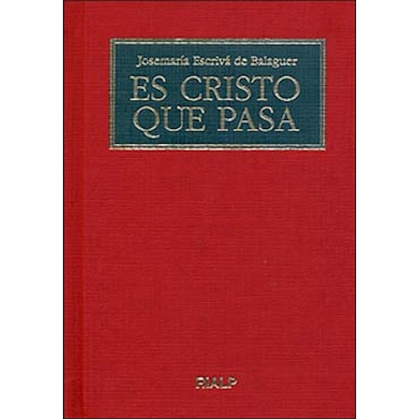 Es Cristo que pasa / Libros de Josemaría Escrivá de Balaguer, Josemaría Escrivá de Balaguer