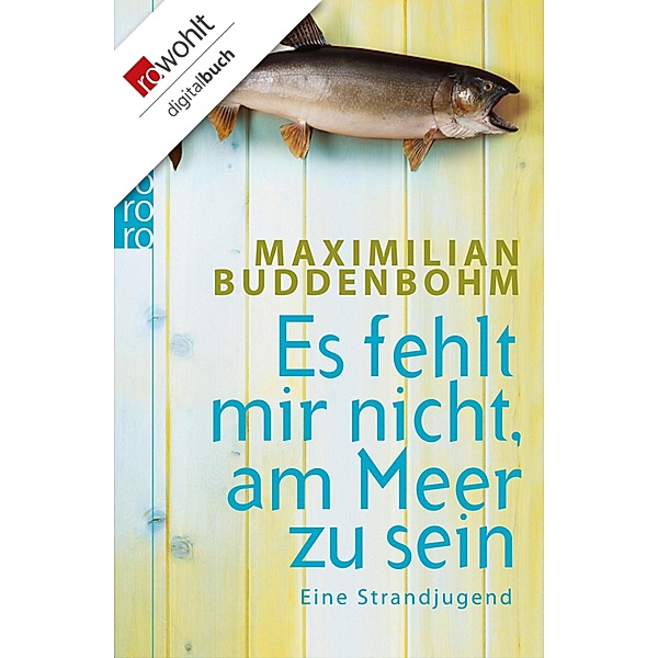 Es fehlt mir nicht, am Meer zu sein / Sachbuch, Maximilian Buddenbohm