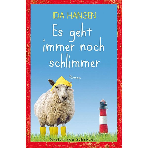 Es geht immer noch schlimmer / Ullstein eBooks, Ida Hansen
