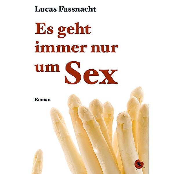 Es geht immer nur um Sex, Lucas Fassnacht