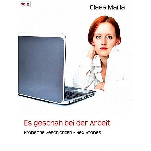 Es geschah bei der Arbeit, Claas Maria