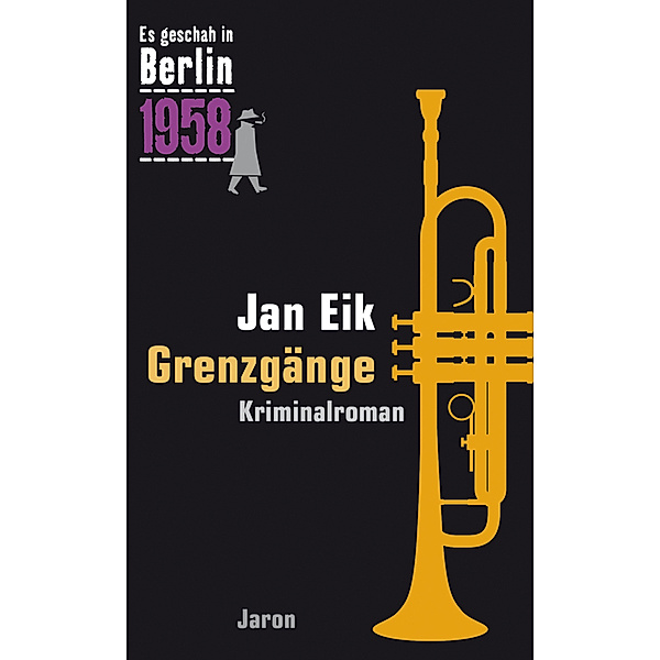 Es geschah in Berlin / Grenzgänge, Jan Eik