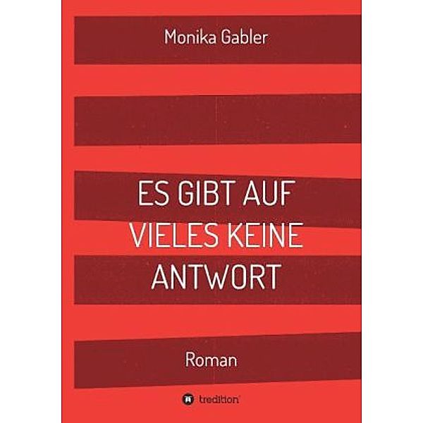 ES GIBT AUF VIELES KEINE ANTWORT, Monika Gabler