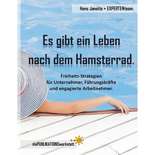 Es gibt ein Leben nach dem Hamsterrad., Hans Janotta, und EXPERTENteam