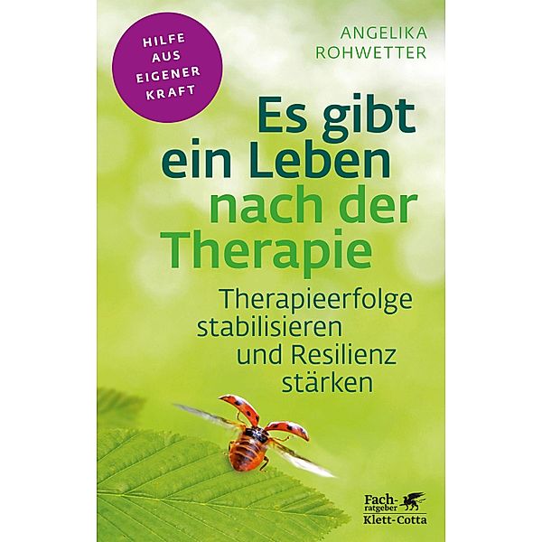 Es gibt ein Leben nach der Therapie (Fachratgeber Klett-Cotta) / Fachratgeber Klett-Cotta, Angelika Rohwetter