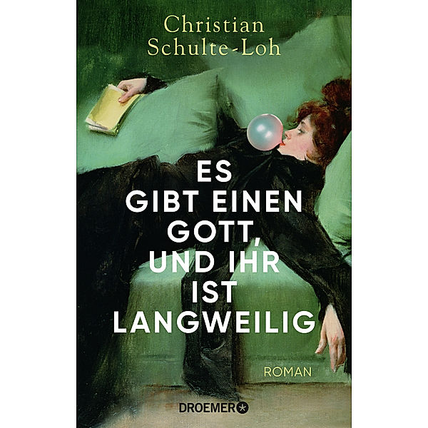 Es gibt einen Gott, und ihr ist langweilig, Christian Schulte-Loh