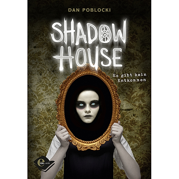 Es gibt kein Entkommen / Shadow House Bd.1, Dan Poblocki