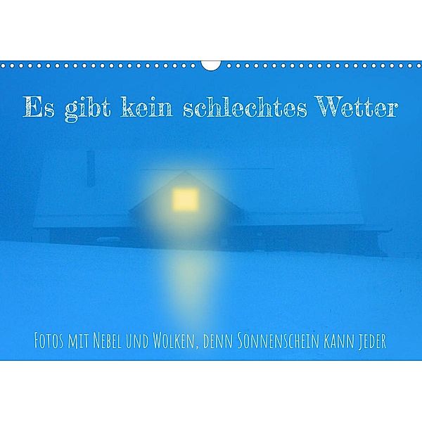 Es gibt kein schlechtes Wetter (Wandkalender 2022 DIN A3 quer), Stefan weis