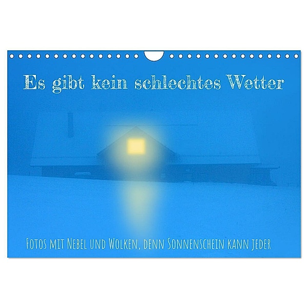 Es gibt kein schlechtes Wetter (Wandkalender 2024 DIN A4 quer), CALVENDO Monatskalender, Stefan weis