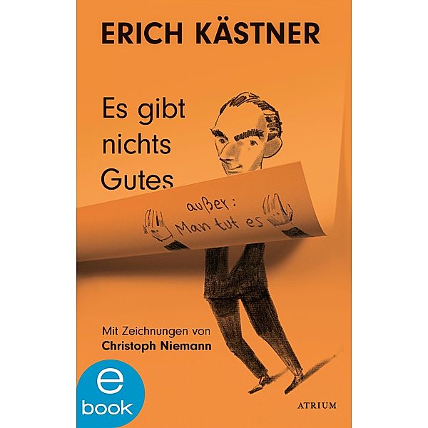 Es gibt nichts Gutes, außer: Man tut es, Erich Kästner