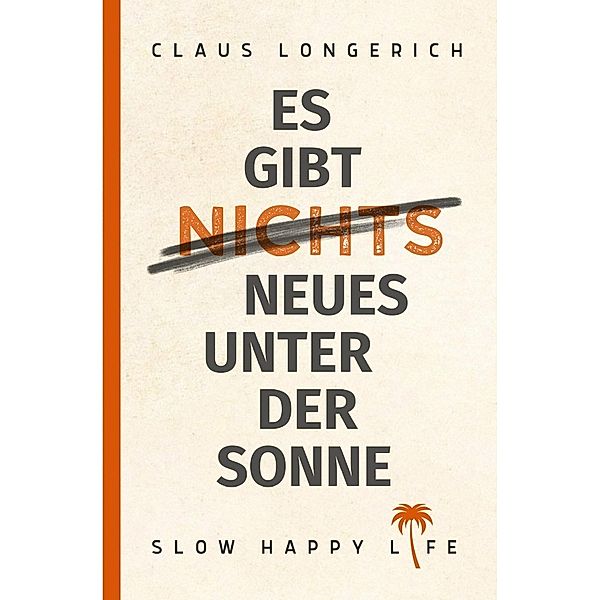 Es gibt nichts Neues unter der Sonne!, Claus Longerich