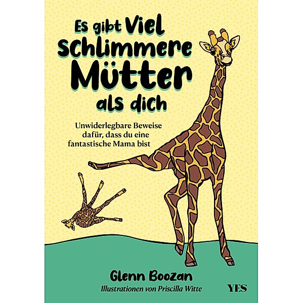 Es gibt viel schlimmere Mütter als dich, Glenn Boozan