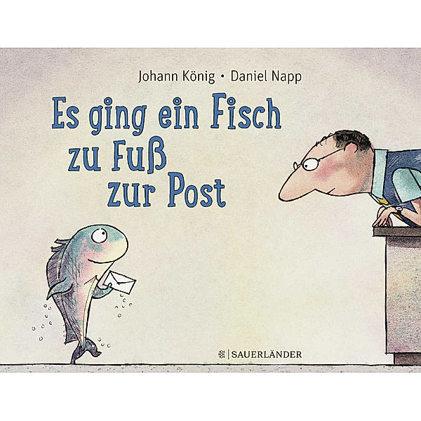 Es ging ein Fisch zu Fuß zur Post, Johann König, Daniel Napp