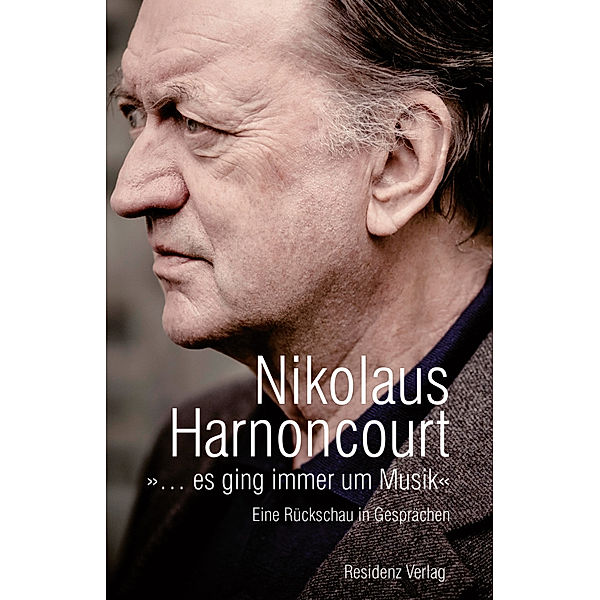 '... es ging immer um Musik', Nicolaus Harnoncourt