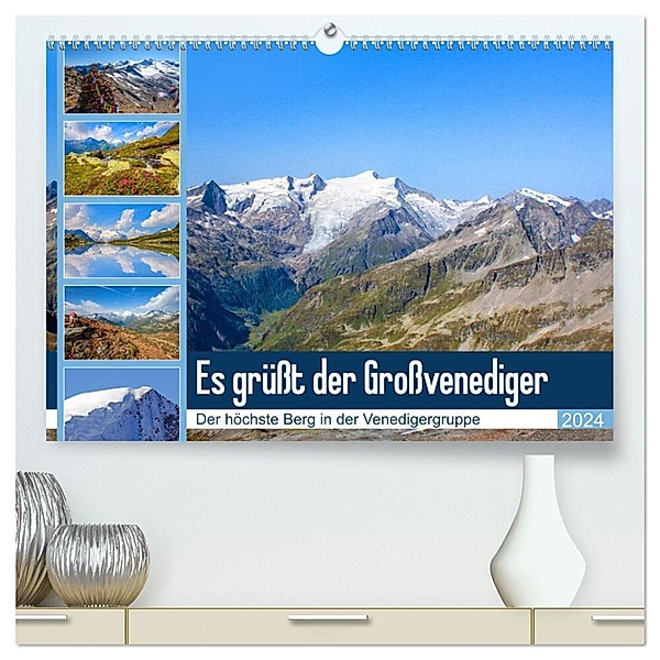Es grüsst der Grossvenediger (hochwertiger Premium Wandkalender 2024 DIN A2 quer), Kunstdruck in Hochglanz, Christa Kramer