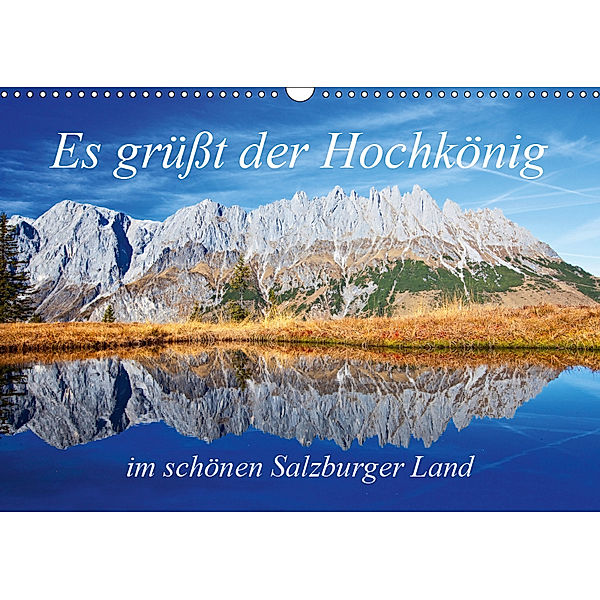 Es grüßt der Hochkönig (Wandkalender 2019 DIN A3 quer), Christa Kramer