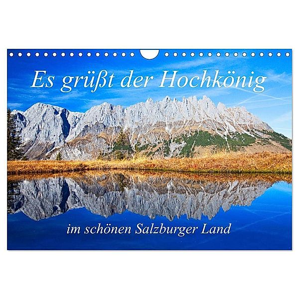 Es grüßt der Hochkönig (Wandkalender 2024 DIN A4 quer), CALVENDO Monatskalender, Christa Kramer