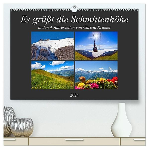 Es grüßt die Schmittenhöhe (hochwertiger Premium Wandkalender 2024 DIN A2 quer), Kunstdruck in Hochglanz, Christa Kramer