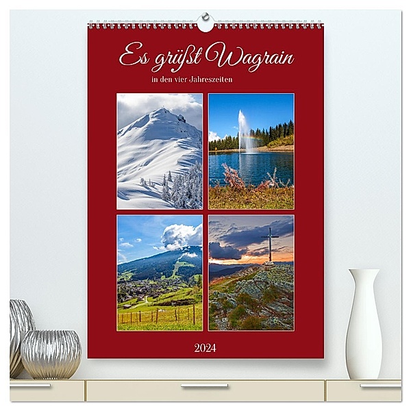Es grüßt Wagrain (hochwertiger Premium Wandkalender 2024 DIN A2 hoch), Kunstdruck in Hochglanz, Calvendo, Christa Kramer