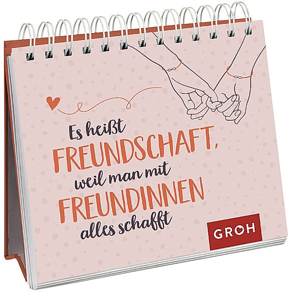 Es heißt Freundschaft, weil man mit Freundinnen alles schafft, Groh Verlag