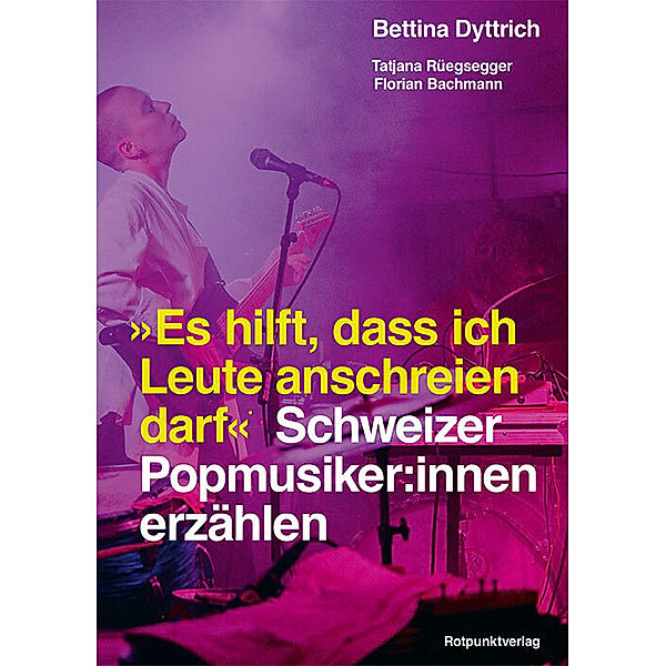 Es hilft, dass ich Leute anschreien darf, Bettina Dyttrich