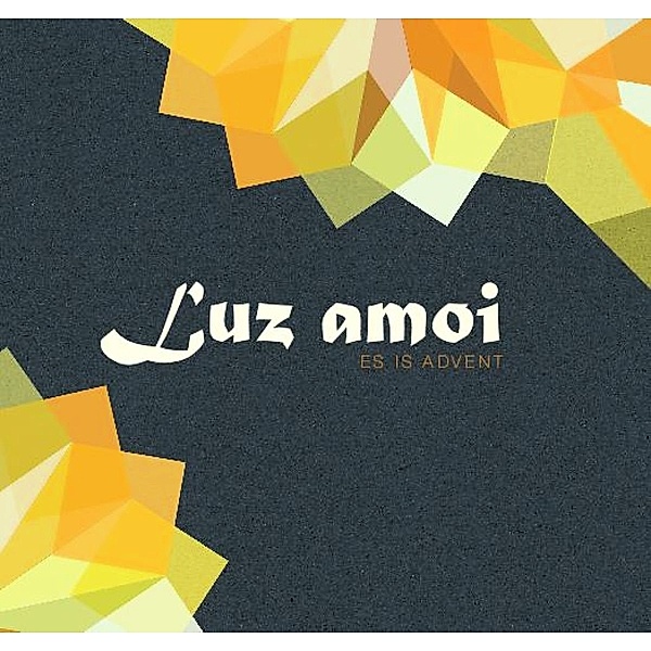 Es Is Advent, Luz Amoi