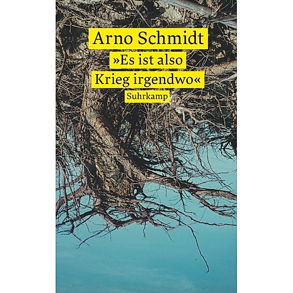 »Es ist also Krieg irgendwo«, Arno Schmidt