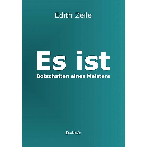 Es ist - Botschaften eines Meisters, Edith Zeile