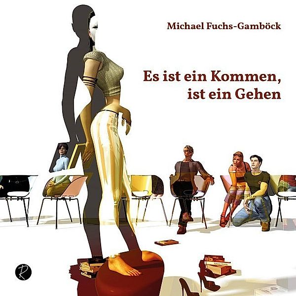 Es ist ein Kommen, ist ein Gehen, Michael Fuchs-Gamböck