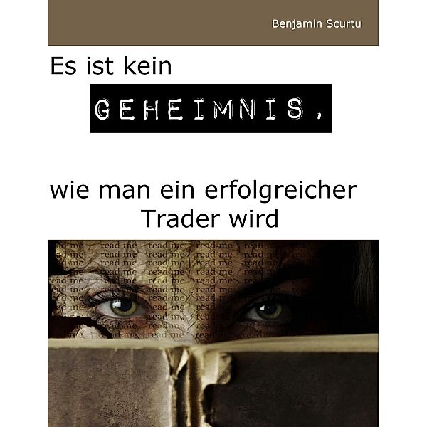 Es ist kein Geheimnis, wie man ein erfolgreicher Trader wird, Benjamin Scurtu