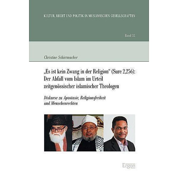 Es ist kein Zwang in der Religion (Sure 2,256): Der Abfall vom Islam im Urteil zeitgenössischer islamischer Theologen, Christine Schirrmacher