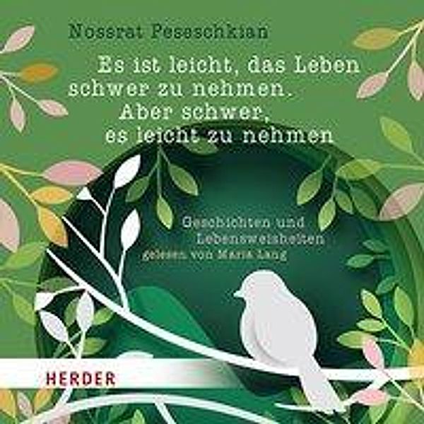 Es ist leicht, das Leben schwer zu nehmen. Aber schwer, es leicht zu nehmen, 4 Audio-CDs, Nossrat Peseschkian