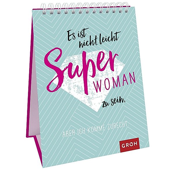 Es ist nicht leicht, Superwoman zu sein, aber ich komme zurecht, Groh Verlag
