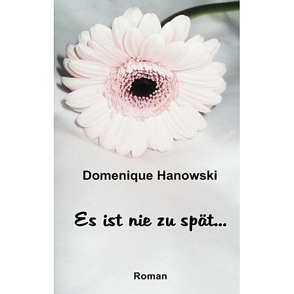 Es ist nie zu spät..., Domenique Hanowski