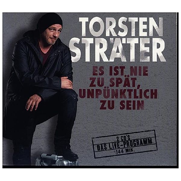 Es ist nie zu spät, unpünktlich zu sein,2 Audio-CD, Torsten Sträter