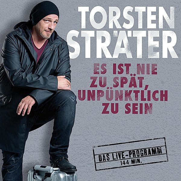 Es ist nie zu spät, unpünktlich zu sein, Torsten Sträter