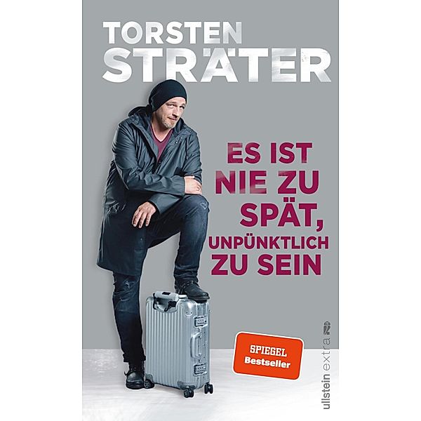 Es ist nie zu spät, unpünktlich zu sein / Ullstein eBooks, Torsten Sträter